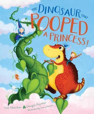 The Dinosaur That Pooped a Princess! - Tom Fletcher