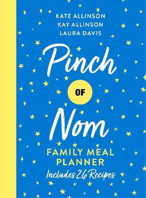 Pinch of Nom Family Meal Planner: Includes 26 Recipes - Kay Allinson