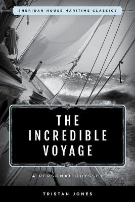 The Incredible Voyage: A Personal Odyssey - Tristan Jones