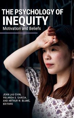 The Psychology of Inequity: Motivation and Beliefs - Jean Lau Chin