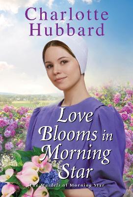 Love Blooms in Morning Star - Charlotte Hubbard