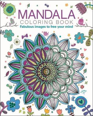 Mandala Coloring Book: Fabulous Images to Free Your Mind - Tansy Willow