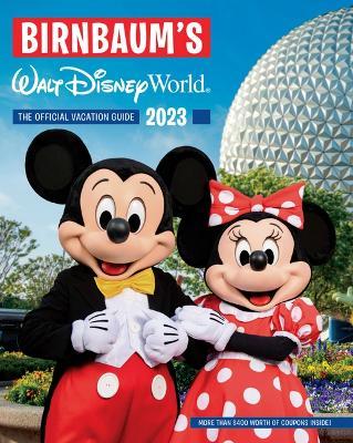 Birnbaum's 2023 Walt Disney World - Birnbaum Guides