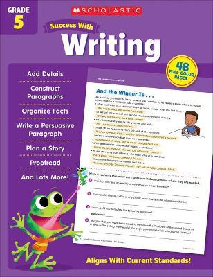 Scholastic Success with Writing Grade 5 - Scholastic Teaching Resources