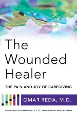 The Wounded Healer: The Pain and Joy of Caregiving - Omar Reda