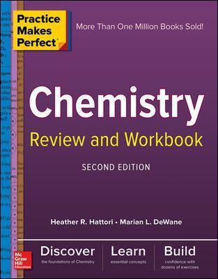 Practice Makes Perfect Chemistry Review and Workbook, Second Edition - Marian Dewane