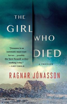 The Girl Who Died: A Thriller - Ragnar Jonasson
