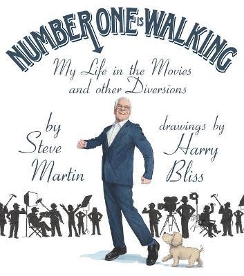Number One Is Walking: My Life in the Movies and Other Diversions - Steve Martin