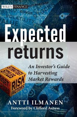 Expected Returns: An Investor's Guide to Harvesting Market Rewards - Antti Ilmanen