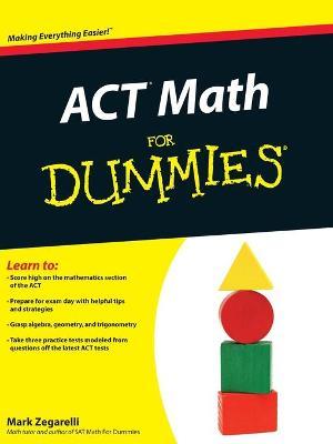ACT Math For Dummies - Mark Zegarelli