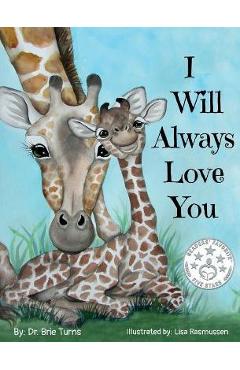 Poza produsului I Will Always Love You: Keepsake Gift Book for Mother and New Baby - Brie Turns