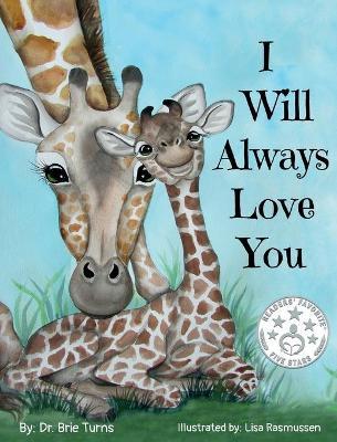 I Will Always Love You: Keepsake Gift Book for Mother and New Baby - Brie Turns