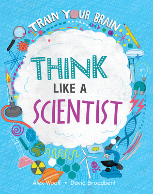 Think Like a Scientist - Alex Woolf