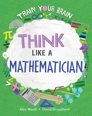 Think Like a Mathematician - Alex Woolf