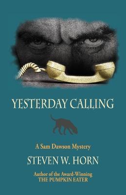 Yesterday Calling: A Sam Dawson Mystery - Steven W. Horn