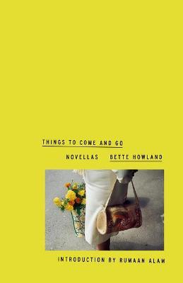 Things to Come and Go - Bette Howland