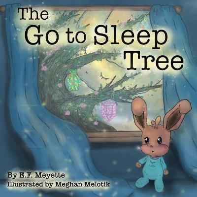 The Go to Sleep Tree - E. F. Meyette