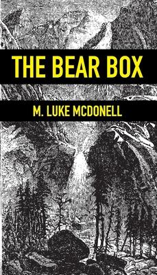The Bear Box - M. Luke Mcdonell