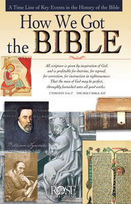 How We Got the Bible Pamphlet: A Time Line of Key Events in the History of the Bible - Kevin A. Miller