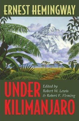 Under Kilimanjaro - Ernest Hemingway