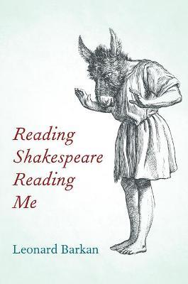 Reading Shakespeare Reading Me - Leonard Barkan