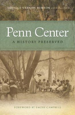 Penn Center: A History Preserved - Orville Vernon Burton