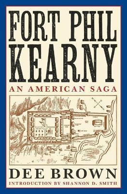 Fort Phil Kearny: An American Saga - Dee Brown