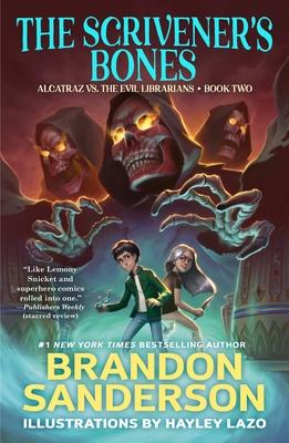 The Scrivener's Bones: Alcatraz vs. the Evil Librarians - Brandon Sanderson