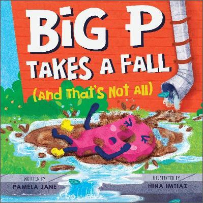 Big P Takes a Fall (and That's Not All) - Pamela Jane