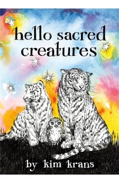Hello Sacred Creatures - Kim Krans