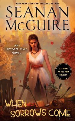 When Sorrows Come: An October Daye Novel - Seanan Mcguire