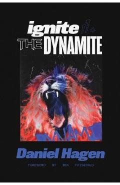 Coperta cărții 'Ignite The Dynamite - Daniel Hagen'