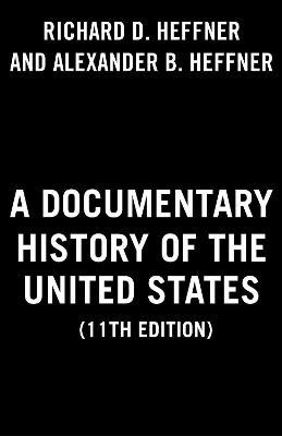 A Documentary History of the United States (11th Edition) - Richard D. Heffner