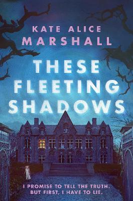 These Fleeting Shadows - Kate Alice Marshall