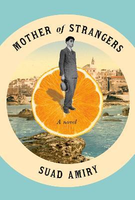 Mother of Strangers - Suad Amiry