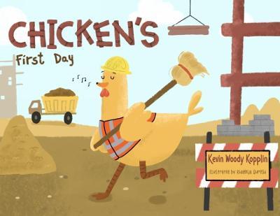 Chicken's First Day - Kevin W. Kopplin