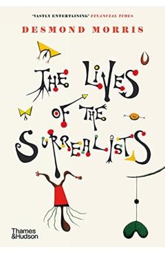 The Lives of the Surrealists - Desmond Morris