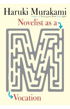Novelist as a Vocation - Haruki Murakami