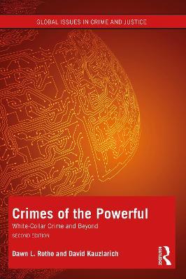 Crimes of the Powerful: White-Collar Crime and Beyond - Dawn Rothe