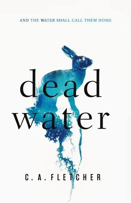 Dead Water - C. A. Fletcher