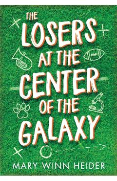 The Losers at the Center of the Galaxy - Mary Winn Heider