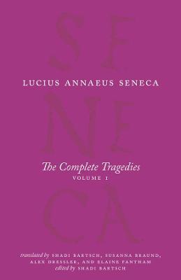 The Complete Tragedies, Volume 1: Medea, the Phoenician Women, Phaedra, the Trojan Women, Octavia - Lucius Annaeus Seneca