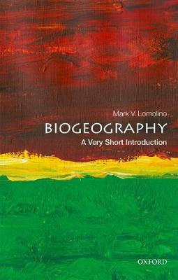 Biogeography: A Very Short Introduction - Mark V. Lomolino