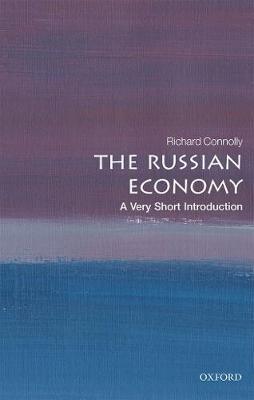 The Russian Economy: A Very Short Introduction - Richard Connolly