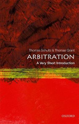 Arbitration: A Very Short Introduction - Thomas Schultz