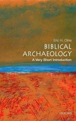 Biblical Archaeology: A Very Short Introduction - Eric H. Cline