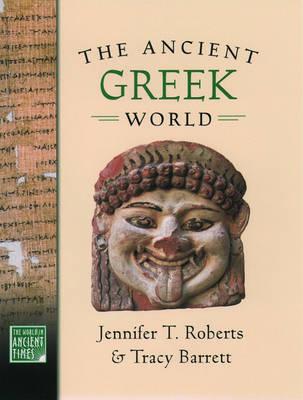The Ancient Greek World - Jennifer T. Roberts