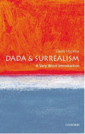 Dada and Surrealism - David Hopkins