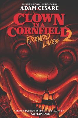 Clown in a Cornfield 2: Frendo Lives - Adam Cesare