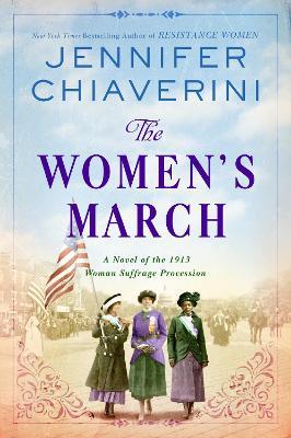 The Women's March: A Novel of the 1913 Woman Suffrage Procession - Jennifer Chiaverini